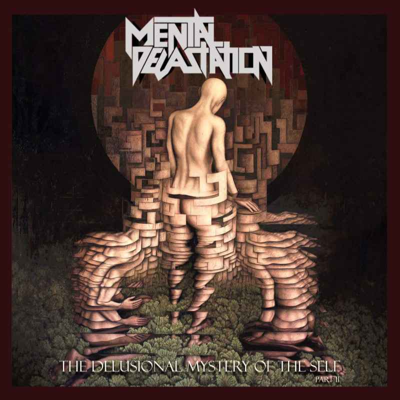 MENTAL DEVASTATION - The Delusional Mystery of the Self Part II CD